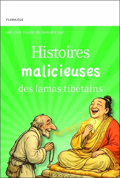 Histoires malicieuses des lamas tibétains : florilège Histoires malicieuses des lamas tibétains : florilège
