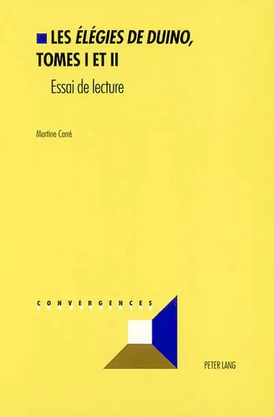 Les élégies de Duino, tome I et II : essai de lecture