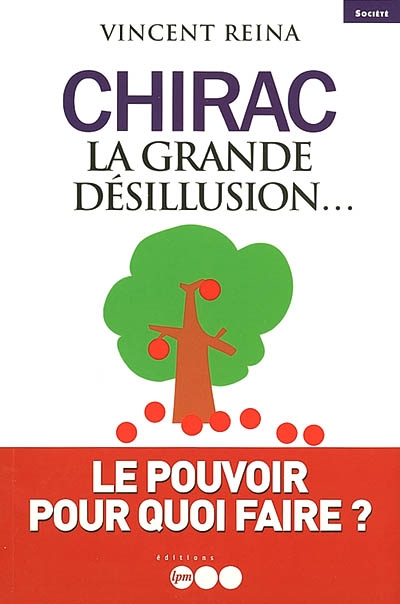 Chirac, la grande désillusion...