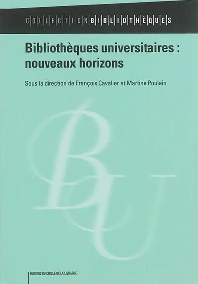 Bibliothèques universitaires : nouveaux horizons