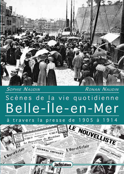Belle-Ile-en-Mer : scènes de la vie quotidienne à travers la presse de 1905 à 1914