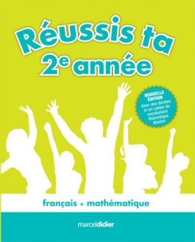 Réussis ta 2e année! : français, mathématique