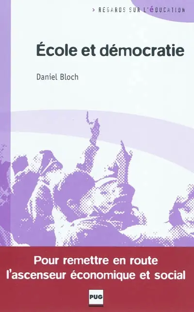 Ecole et démocratie : pour remettre en route l'ascenseur économique et social
