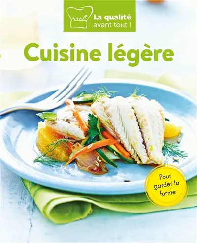 Cuisine légère : pour garder la forme