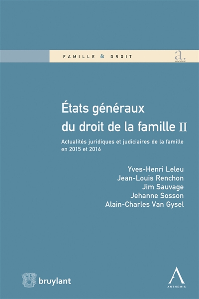 Etats généraux du droit de la famille : actualités juridiques et judicaires de la famille en 2015 et 2016
