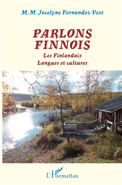 Parlons finnois : les Finlandais, langues et cultures : avec un lexique finnois-français-finnois