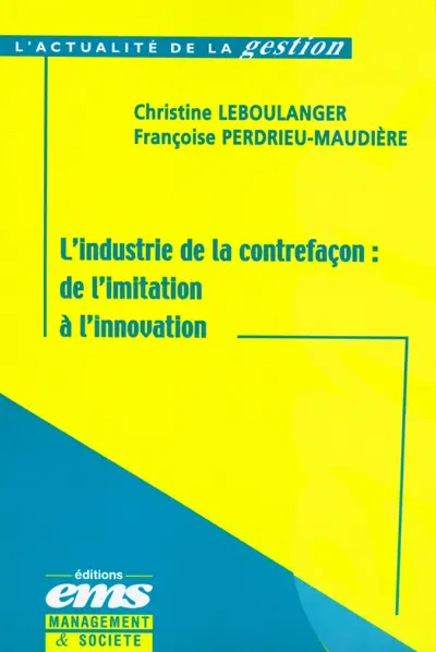L'industrie de la contrefaçon : de l'imitation à l'innovation