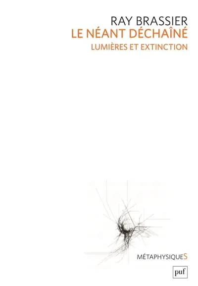 Le néant déchaîné : Lumières et extinction