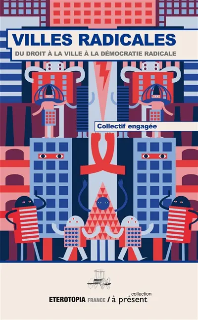 Villes radicales : du droit à la ville à la démocratie radicale