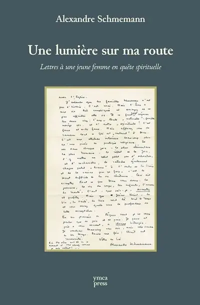 Une lumière sur ma route : lettres à une jeune femme en quête spirituelle
