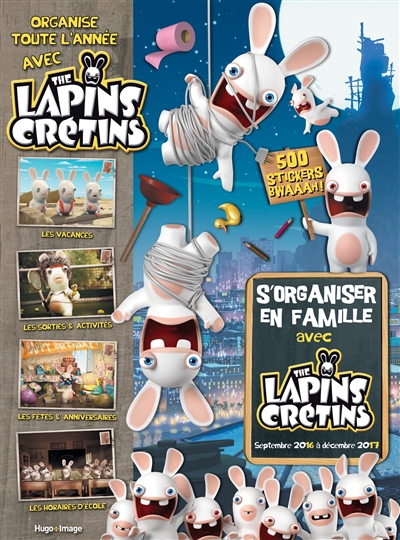 S'organiser en famille avec the Lapins crétins : septembre 2016 à décembre 2017