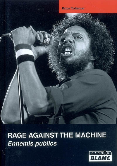 Rage against the machine : ennemis publics