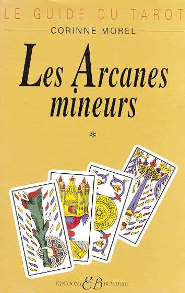 Le Guide du tarot. Vol. 1. Les Arcanes mineurs