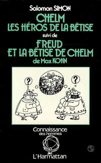 Chelm : les héros de la bêtise. Freud et la bêtise de Chelm
