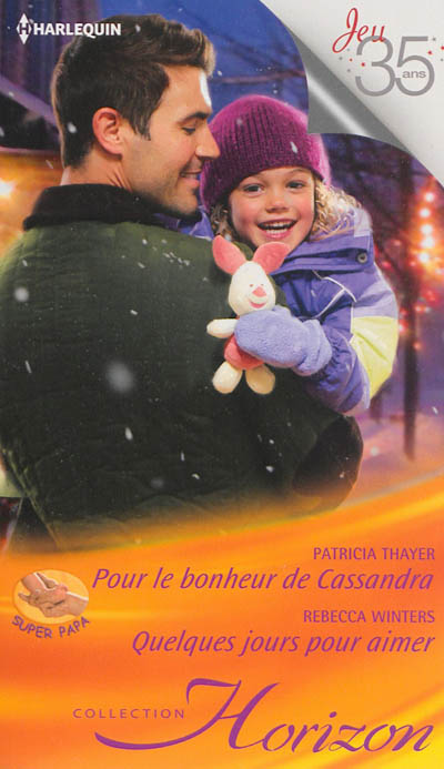 Pour le bonheur de Cassandra : super papa. Quelques jours pour aimer