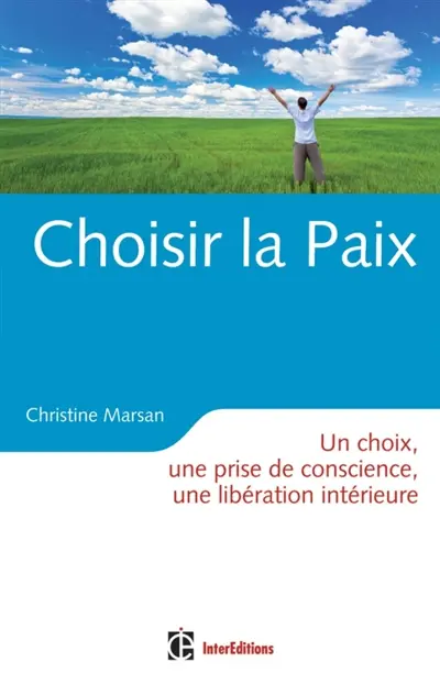 Choisir la paix : un choix, une prise de conscience, une libération intérieure