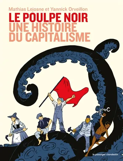 Le poulpe noir : une histoire du capitalisme