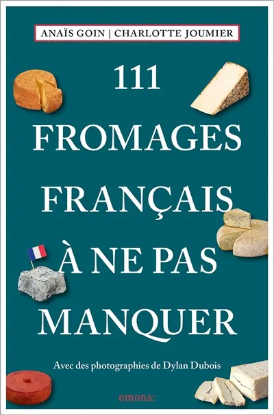 111 fromages français à ne pas manquer