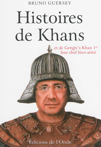 Histoire de Khans : et de Gengiv's Khan Ier leur chef bien-aimé