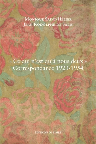 Ce qui n'est qu'à nous deux : correspondance 1923-1954