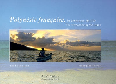Polynésie française : la tentation de l'île. The temptation of the island