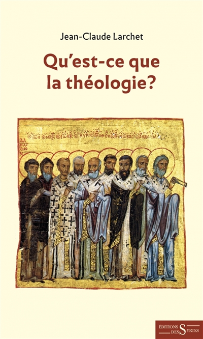 Qu'est-ce que la théologie ? : méthodologie de la théologie orthodoxe dans sa pratique et son enseignement