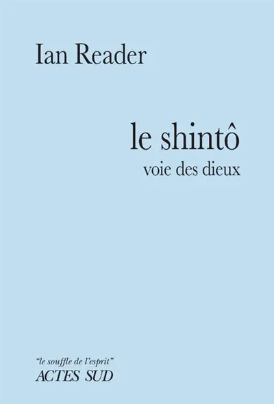 Le shintô : voie des dieux Le shintô : voie des dieux