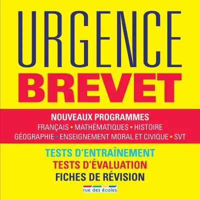 Urgence brevet : nouveaux programmes, français, mathématiques, histoire géographie, enseignement moral et civique, SVT : tests d'entraînement, tests d'évaluation, fiches de révision