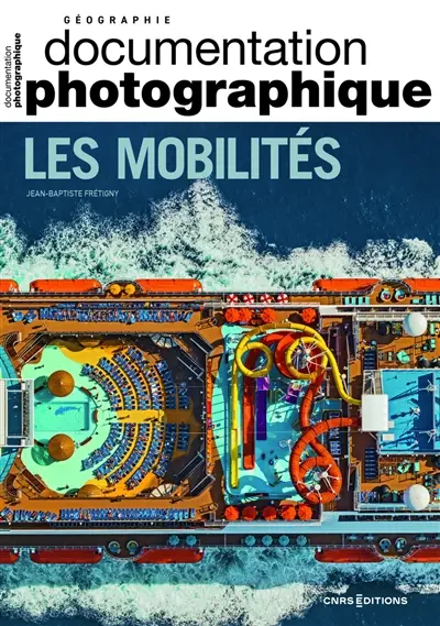 Documentation photographique (La), n° 8159. Les mobilités Documentation photographique (La), n° 8159. Les mobilités