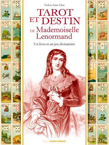Tarot et destin de mademoiselle Lenormand : un livre et un jeu divinatoire