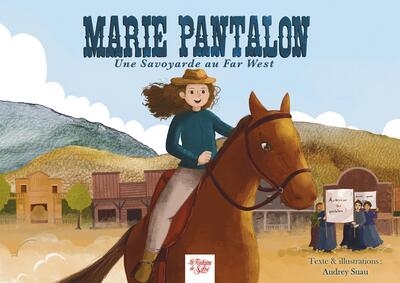Marie Pantalon : une Savoyarde du Far West