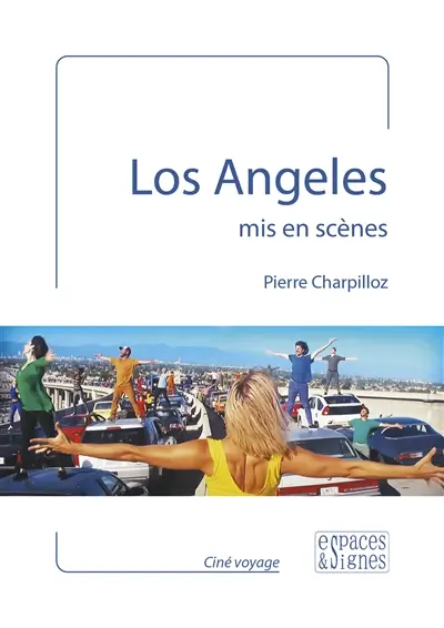 Los Angeles mis en scènes