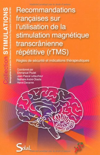 Recommandations françaises sur l'utilisation de la stimulation magnétique transcrânienne répétitive (rTMS)