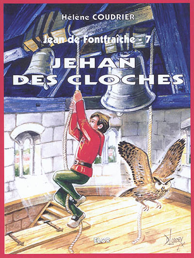 Jean de Fontfraîche. Vol. 7. Jehan des cloches