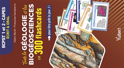 Toute la géologie, biogéoscience en 300 flashcards : BCPST 1 et 2, Capes, écrit & oral