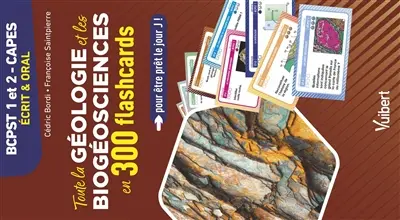 Toute la géologie, biogéoscience en 300 flashcards : BCPST 1 et 2, Capes, écrit & oral