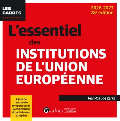 L'essentiel des institutions de l'Union européenne : 2026-2027