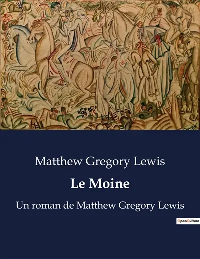 Le Moine : Un roman de Matthew Gregory Lewis