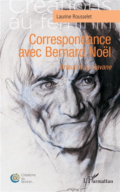 Correspondance avec Bernard Noël : Artaud à La Havane