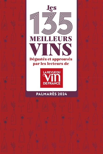 Les 135 meilleurs vins dégustés et approuvés par les lecteurs de la Revue du vin de France : palmarès 2024