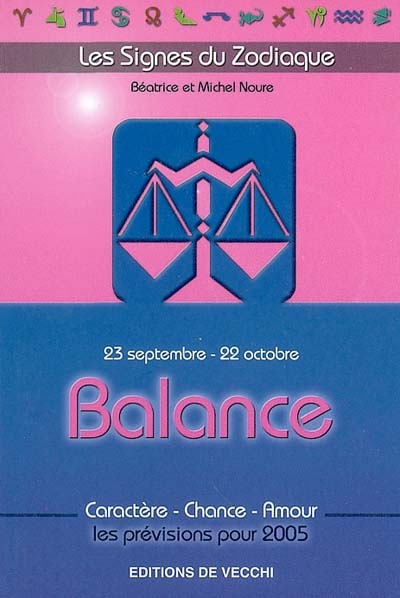 Balance : 23 septembre-22 octobre : caractère, chance, amour, les prévisions pour 2005