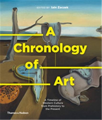 A Chronology of Art (Hardback) : A Timeline of Western Culture from Prehistory to the Present