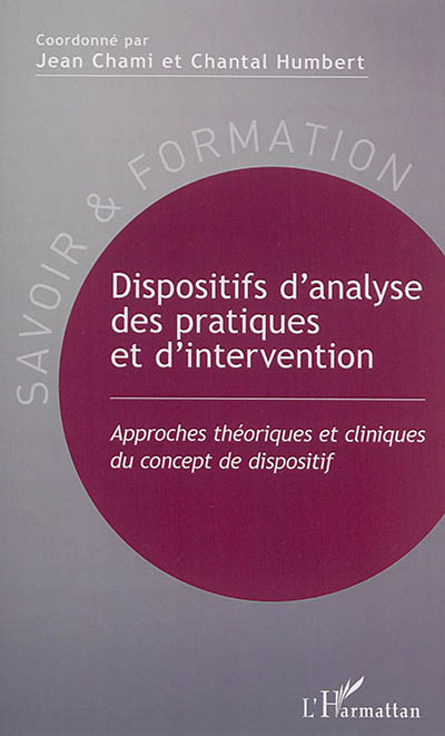 Dispositifs d'analyse des pratiques et d'intervention : approches théoriques et cliniques du concept de dispositif