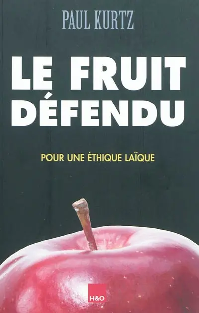 Le fruit défendu : pour une éthique laïque