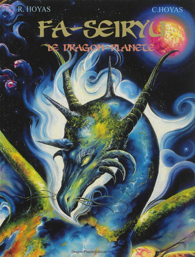 Fa-Seiryu. Vol. 1. Le dragon-planète