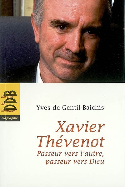 Xavier Thévenot : passeur vers l'autre, passeur vers Dieu