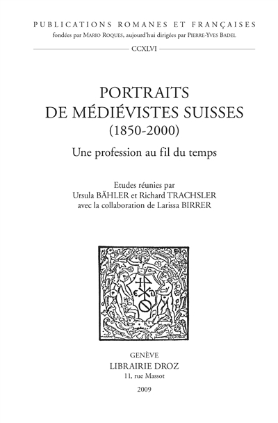 Portraits de médiévistes suisses (1850-2000) : une profession au fil du temps
