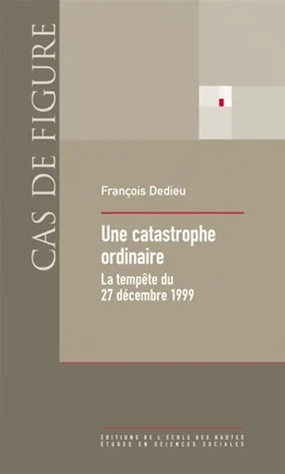 Une catastrophe ordinaire : la tempête du 27 décembre 1999