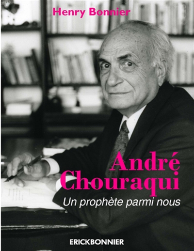André Chouraqui : un prophète parmi nous