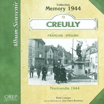 Creully : Normandie 1944 : album souvenir